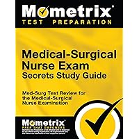 Medical-Surgical Nurse Exam Secrets Study Guide: Med-Surg Test Review for the Medical-Surgical Nurse Examination Medical-Surgical Nurse Exam Secrets Study Guide: Med-Surg Test Review for the Medical-Surgical Nurse Examination Paperback
