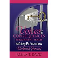 Unlocking the Prison Doors: Workbook /Journal (Voices of Consequences Series) Unlocking the Prison Doors: Workbook /Journal (Voices of Consequences Series) Paperback