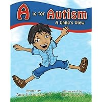 A is for Autism: A Child's View (ABC's of Childhood Challenges) A is for Autism: A Child's View (ABC's of Childhood Challenges) Paperback Audible Audiobook Kindle