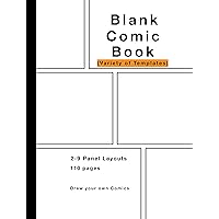 Blank Comic Book: Variety of Templates, 2-9 panel layouts, draw your own Comics