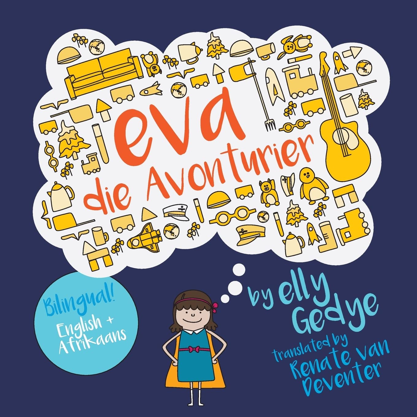 Eva the Adventurer. Eva die Avonturier: Bilingual Book: English + Afrikaans (Afrikaans Edition)