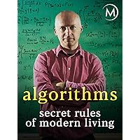 Algorithms: Secret Rules of Modern Living