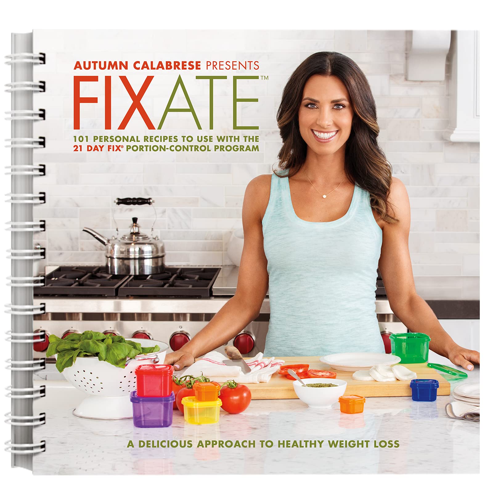 Beachbody Autumn Calabrese's FIXATE Recipe Book, 21 Day Fix Recipes, Healthy Cookbook, Easy to Follow Meal Plan Program for Portion Control, Vegan, Gluten Free, Vegetarian, Paleo, 101 Recipes