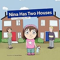 Nina Has Two Houses: A book to help young children and their parents, who are going through a divorce, adjust to the new situation. Nina Has Two Houses: A book to help young children and their parents, who are going through a divorce, adjust to the new situation. Paperback Kindle