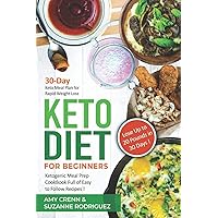 Keto Diet for Beginners: 30-Day Keto Meal Plan for Rapid Weight Loss. Ketogenic Meal Prep Cookbook Full of Easy to Follow Recipes! Lose up to 20 Pounds in 30 Days! (Black and White Version) Keto Diet for Beginners: 30-Day Keto Meal Plan for Rapid Weight Loss. Ketogenic Meal Prep Cookbook Full of Easy to Follow Recipes! Lose up to 20 Pounds in 30 Days! (Black and White Version) Paperback Kindle