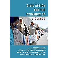Civil Action and the Dynamics of Violence Civil Action and the Dynamics of Violence Kindle Hardcover Paperback