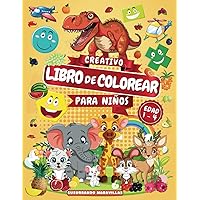 Mi primer Libro de Colorear Creativo para niños de 1 a 4 años: 105 imágenes sencillas y en letra grande de animales, juguetes y mucho más para ... y jardín de infantes (Spanish Edition)