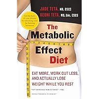 The Metabolic Effect Diet: Eat More, Work Out Less, and Actually Lose Weight While You Rest The Metabolic Effect Diet: Eat More, Work Out Less, and Actually Lose Weight While You Rest Paperback Kindle Hardcover