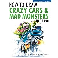 How To Draw Crazy Cars & Mad Monsters Like a Pro (Motorbooks Studio) How To Draw Crazy Cars & Mad Monsters Like a Pro (Motorbooks Studio) Paperback