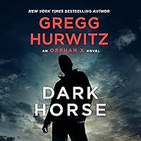 Dark Horse: An Orphan X Novel (Orphan X, Book 7) Dark Horse: An Orphan X Novel (Orphan X, Book 7) Audible Audiobook Kindle Mass Market Paperback Hardcover Audio CD Paperback