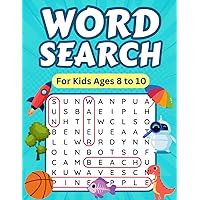 Word Search For Kids Ages 8 to 10: Large Print Word Puzzles With Answers, Search And Find Children's Activity Book, 104 Pages