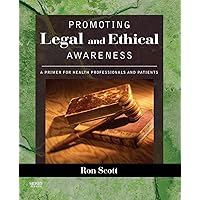 Promoting Legal and Ethical Awareness: A Primer for Health Professionals and Patients Promoting Legal and Ethical Awareness: A Primer for Health Professionals and Patients Paperback eTextbook