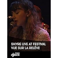 SHYRE live at Festival Vue sur la Relève