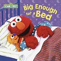 Big Enough for a Bed (Sesame Street) Big Enough for a Bed (Sesame Street) Board book