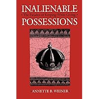 Inalienable Possessions: The Paradox of Keeping-While Giving Inalienable Possessions: The Paradox of Keeping-While Giving Paperback Kindle Hardcover