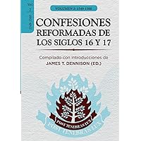 Confesiones Reformadas de los Siglos 16 y 17 - Volumen 2: 1549-1560 (Spanish Edition) Confesiones Reformadas de los Siglos 16 y 17 - Volumen 2: 1549-1560 (Spanish Edition) Hardcover Paperback