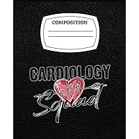 Funny Cardiology Squad Gift For Cardiovascular Technologists: Writing, Planning, Taking Note with 120 Lined Pages Composision Notebook