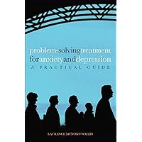 Problem-Solving Treatment for Anxiety and Depression: A Practical Guide Problem-Solving Treatment for Anxiety and Depression: A Practical Guide Paperback