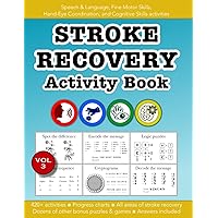 Stroke Recovery Activity Book VOL 3: Speech & Language, Fine Motor Skills, Hand-Eye Coordination, and Cognitive Skills activities: Education resources by Bounce Learning Kids (Stroke & TBI recovery) Stroke Recovery Activity Book VOL 3: Speech & Language, Fine Motor Skills, Hand-Eye Coordination, and Cognitive Skills activities: Education resources by Bounce Learning Kids (Stroke & TBI recovery) Paperback
