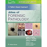 Atlas of Forensic Pathology: A Pattern Based Approach: Print + eBook with Multimedia Atlas of Forensic Pathology: A Pattern Based Approach: Print + eBook with Multimedia Hardcover Kindle