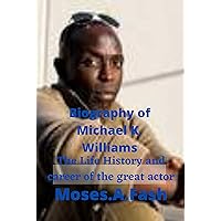 Michael K. Williams, 'The Wire' Actor: The Life History and career of the great actor Michael K. Williams, 'The Wire' Actor: The Life History and career of the great actor Kindle Paperback