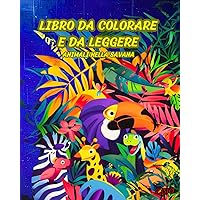 Libro da Colorare e da Leggere: Animali nella Savana (Italian Edition) Libro da Colorare e da Leggere: Animali nella Savana (Italian Edition) Paperback