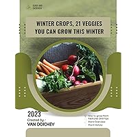 Winter Crops, 21 Veggies You Can Grow This Winter: Guide and overview