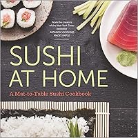 Sushi at Home: A Mat-to-Table Sushi Cookbook Sushi at Home: A Mat-to-Table Sushi Cookbook Paperback Kindle Spiral-bound
