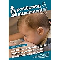 Positioning & Attachment: and how improving it can help you solve common breastfeeding problems (LLLGB mother-to-mother support for breastfeeding) Positioning & Attachment: and how improving it can help you solve common breastfeeding problems (LLLGB mother-to-mother support for breastfeeding) Kindle