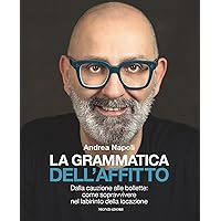 La grammatica dell'affitto: Dalla cauzione alle bollette: come sopravvivere nel labirinto della locazione (Italian Edition) La grammatica dell'affitto: Dalla cauzione alle bollette: come sopravvivere nel labirinto della locazione (Italian Edition) Kindle