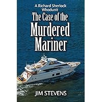 The Case of the Murdered Mariner (A Richard Sherlock Whodunit)