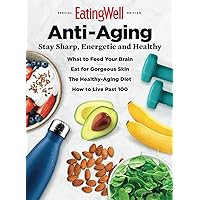 EatingWell Anti-Aging: Stay Sharp, Energetic and Healthy EatingWell Anti-Aging: Stay Sharp, Energetic and Healthy Paperback