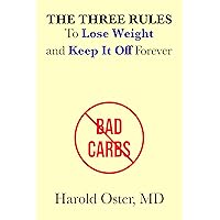 The Three Rules To Lose Weight And Keep It Off Forever The Three Rules To Lose Weight And Keep It Off Forever Kindle Paperback