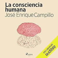 La consciencia humana La consciencia humana Audible Audiobook Paperback Kindle