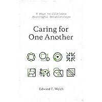Caring for One Another: 8 Ways to Cultivate Meaningful Relationships Caring for One Another: 8 Ways to Cultivate Meaningful Relationships Paperback Kindle Audible Audiobook Audio CD