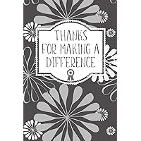 Thanks For Making A Difference: Lined Blank Notebook Journal