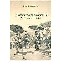 Artes de Portugal: Antologia (1814-1920) (Portuguese Edition) Artes de Portugal: Antologia (1814-1920) (Portuguese Edition) Kindle