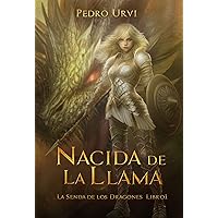 Nacida de la llama: (La senda de los dragones, Libro1) (Spanish Edition) Nacida de la llama: (La senda de los dragones, Libro1) (Spanish Edition) Kindle Hardcover Paperback