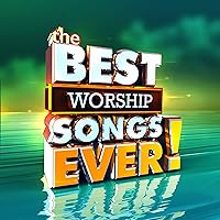 The Best Worship Songs Ever The Best Worship Songs Ever Audio CD MP3 Music