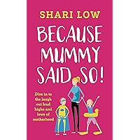 Because Mummy Said So: And Other Unreasonable Tales of Motherhood Because Mummy Said So: And Other Unreasonable Tales of Motherhood Kindle Paperback Audible Audiobook Hardcover