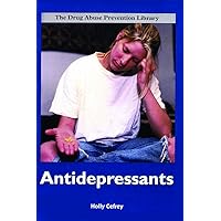 Antidepressants (Drug Abuse Prevention Library) Antidepressants (Drug Abuse Prevention Library) Library Binding