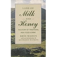 Land of Milk & Honey: The Story of Traditional Irish Food & Drink Land of Milk & Honey: The Story of Traditional Irish Food & Drink Paperback