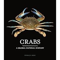 Crabs: A Global Natural History Crabs: A Global Natural History Hardcover Kindle