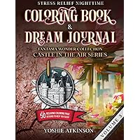 Stress Relief Nighttime Coloring Book & Dream Journal (Paperback): Fantasia Wonder Collection: Castle in the Air Series Volume III, with 50 relaxing graphics to help you sleep