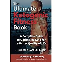 The Ultimate Ketogenic Fitness Book: The complete guide to optimizing Keto for a better quality of life (The Ultimate Ketogenic Fitness Bundle) The Ultimate Ketogenic Fitness Book: The complete guide to optimizing Keto for a better quality of life (The Ultimate Ketogenic Fitness Bundle) Paperback Audible Audiobook Kindle