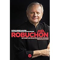 Joël Robuchon, le chef le plus étoilé du monde (French Edition) Joël Robuchon, le chef le plus étoilé du monde (French Edition) Kindle Paperback