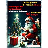 De Magie van Kerstmis - La Magia de la Navidad: Kleurplaten boek - Libro para Colorear (Dutch Edition) De Magie van Kerstmis - La Magia de la Navidad: Kleurplaten boek - Libro para Colorear (Dutch Edition) Hardcover Paperback