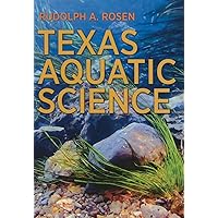 Texas Aquatic Science (Pam and Will Harte Books on Rivers, sponsored by The Meadows Center for Water and the Environment, Texas State University) Texas Aquatic Science (Pam and Will Harte Books on Rivers, sponsored by The Meadows Center for Water and the Environment, Texas State University) Paperback eTextbook