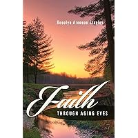 Faith Through Aging Eyes Faith Through Aging Eyes Paperback