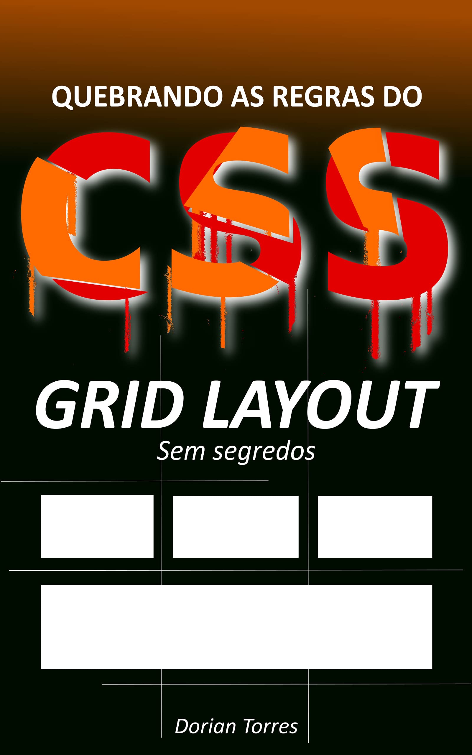 CSS3: Grid Layout sem segredos (Quebrando as Regras do CSS) (Portuguese Edition)